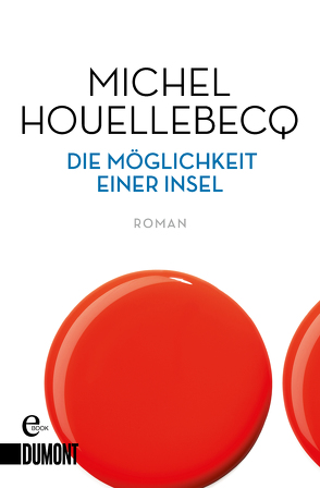 Die Möglichkeit einer Insel von Houellebecq,  Michel, Wittmann,  Uli