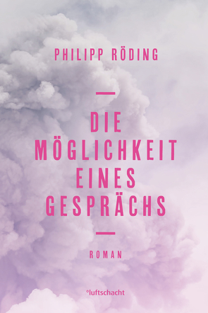 Die Möglichkeit eines Gesprächs von Röding,  Philipp