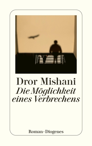 Die Möglichkeit eines Verbrechens von Lemke,  Markus, Mishani,  Dror