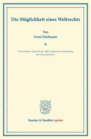 Die Möglichkeit eines Weltrechts. von Zitelmann,  Ernst