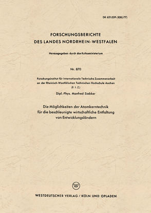 Die Möglichkeiten der Atomkerntechnik für die beschleunigte wirtschaftliche Entfaltung von Entwicklungsländern von Siebker,  Manfred