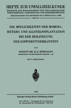 Die Möglichkeiten der Homoio-, Hetero- und Allotransplantation bei der Behandlung der Schwerstverbrannten von Köhnlein,  Heinz-Edzard