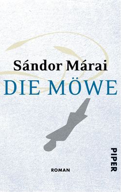 Die Möwe von Kunze,  Christina, Márai,  Sándor