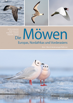 Die Möwen Europas, Nordafrikas und Vorderasiens von Adriaens,  Peter, Dubois,  Philippe J., Jiguet,  Frédéric, Muusse,  Mars, Rust,  Anne-Sophie, Weber,  Sigrid