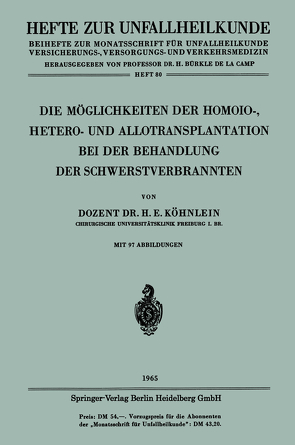 Die Möglichkeiten der Homoio-, Hetero- und Allotransplantation bei der Behandlung der Schwerstverbrannten von Köhnlein,  Heinz-Edzard