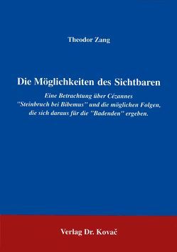 Die Möglichkeiten des Sichtbaren von Zang,  Theodor