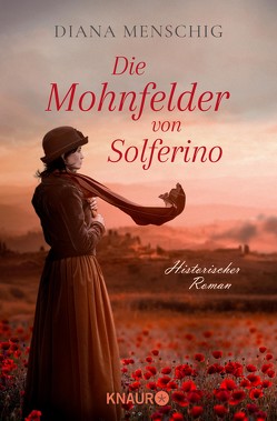 Die Mohnfelder von Solferino von Menschig,  Diana