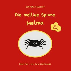 Die mollige Spinne Melma von Tetzlaff,  Gabriela