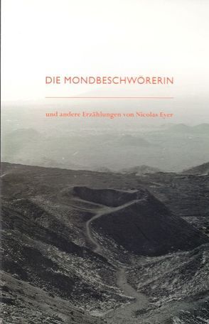 DIE MONDBESCHWÖRERIN von Eyer,  Nicolas