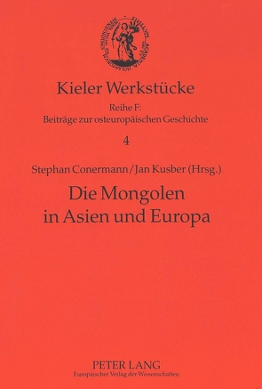 Die Mongolen in Asien und Europa von Conermann,  Stephan, Kusber,  Jan