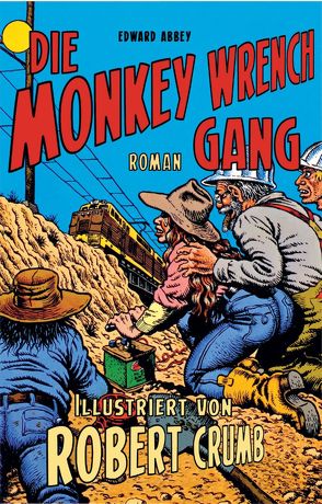 Die Monkey Wrench Gang von Abbey,  Edward