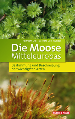 Die Moose Mitteleuropas von Duell,  Ruprecht, Düll-Wunder,  Barbara