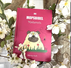 Die Mopsbibel von Huth,  Mandy