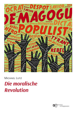 Die moralische Revolution von Lutz,  Michael