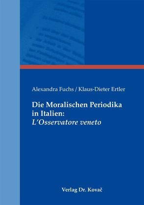 Die Moralischen Periodika in Italien: L’Osservatore veneto von Ertler,  Klaus-Dieter, Fuchs,  Alexandra