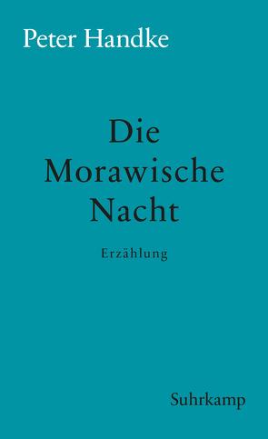 Die Morawische Nacht von Handke,  Peter