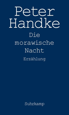 Die Morawische Nacht von Handke,  Peter