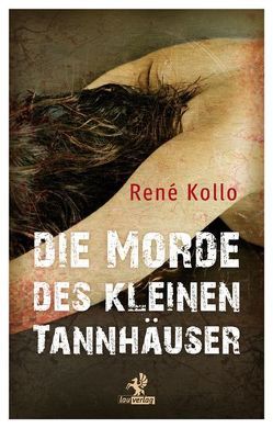 Die Morde des kleinen Tannhäuser von Kollo,  René