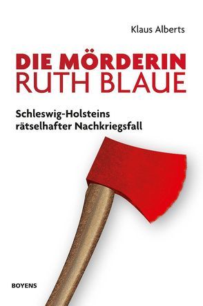 Die Mörderin Ruth Blaue von Alberts,  Klaus