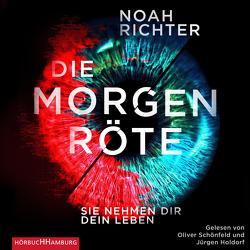 Die Morgenröte – Sie nehmen dir dein Leben von Holdorf,  Jürgen, Richter,  Noah, Schönfeld,  Oliver E.