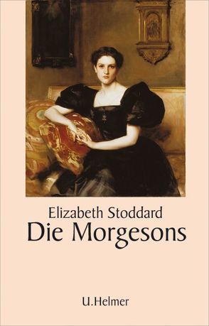 Die Morgesons von Breinig,  Helmbrecht, Opfermann,  Susanne, Stoddard,  Elizabeth