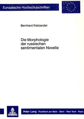 Die Morphologie der russischen sentimentalen Novelle von Kletzander,  Bernhard