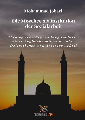 Die Moschee als Institution der Sozialarbeit von Johari,  Mohammed Naved, Rampoldi,  Milena