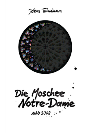 Die Moschee Notre-Dame von Lehmann,  Barbara, Tschudinowa,  Jelena