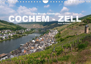 Die Mosel – Landkreis Cochem – Zell (Wandkalender 2023 DIN A4 quer) von Schickert,  Peter