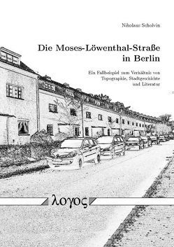 Die Moses-Löwenthal-Straße in Berlin von Scholvin,  Nikolaus