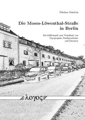 Die Moses-Löwenthal-Straße in Berlin von Scholvin,  Nikolaus