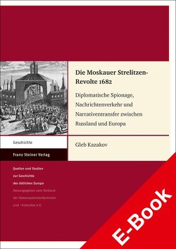 Die Moskauer Strelitzen-Revolte 1682 von Kazakov,  Gleb