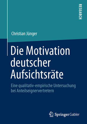 Die Motivation deutscher Aufsichtsräte von Jünger,  Christian