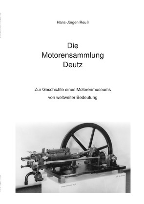 Die Motorensammlung Deutz von Reuß,  Hans-Jürgen