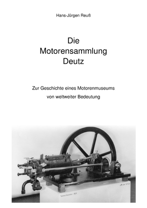 Die Motorensammlung Deutz von Reuß,  Hans-Jürgen