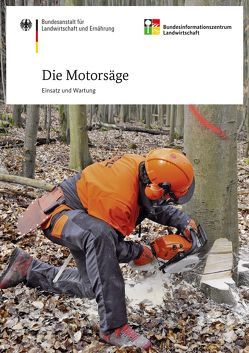 Die Motorsäge – Einsatz und Wartung von Gerding,  Volker, Ruppert,  Dietmar, Wodarz,  Silvius