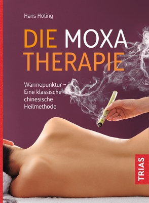 Die Moxa-Therapie von Höting,  Hans Gerhard