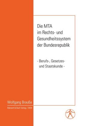 Die MTA im Rechts- und Gesundheitssystem der Bundesrepublik von Brausse,  Wolfgang