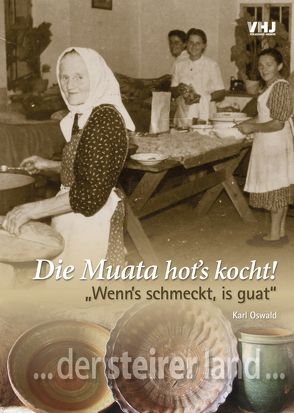 Die Muata hot´s kocht! N´Vota hots gschmeckt von Oswald,  Karl