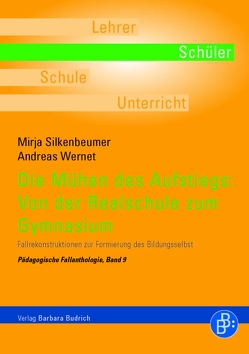 Die Mühen des Aufstiegs: Von der Realschule zum Gymnasium von Silkenbeumer,  Mirja, Wernet,  Andreas