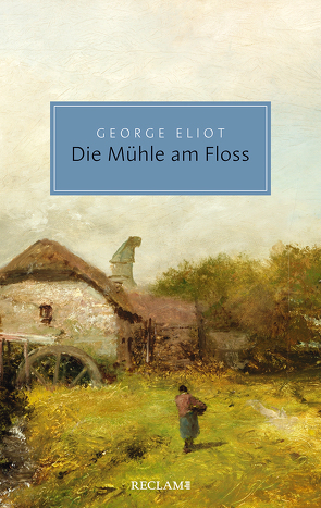 Die Mühle am Floss von Eliot,  George, König,  Eva-Maria