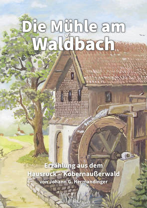 Die Mühle am Waldbach von Hermandinger,  Johann G.