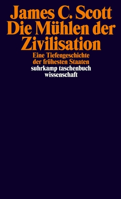 Die Mühlen der Zivilisation von Brühmann,  Horst, Scott,  James C.