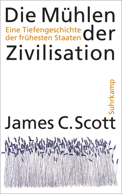 Die Mühlen der Zivilisation von Brühmann,  Horst, Scott,  James C.