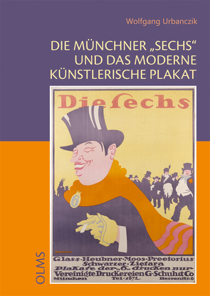 Die Münchner „Sechs“ und das moderne künstlerische Plakat von Urbanczik,  Wolfgang