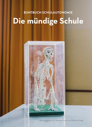 Die mündige Schule von Strolz,  Matthias, Unger,  Michael