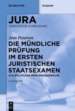 Die mündliche Prüfung im ersten juristischen Staatsexamen von Petersen,  Jens