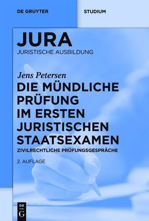 Die mündliche Prüfung im ersten juristischen Staatsexamen von Petersen,  Jens