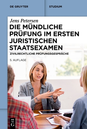 Die mündliche Prüfung im ersten juristischen Staatsexamen von Petersen,  Jens