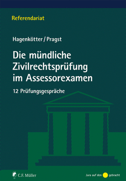 Die mündliche Zivilrechtsprüfung im Assessorexamen von Hagenkötter,  Julia, Pragst,  Robert